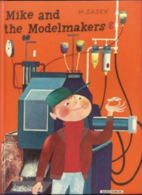 Mike and the Modelmakers by M. Sasek