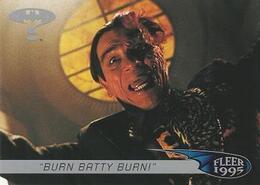 "Burn, Batty, Burn!"