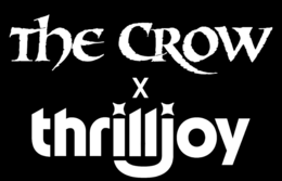 The Crow x Thrilljoy
