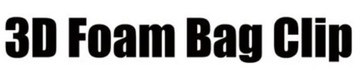 3d-foam-bag-clip-series